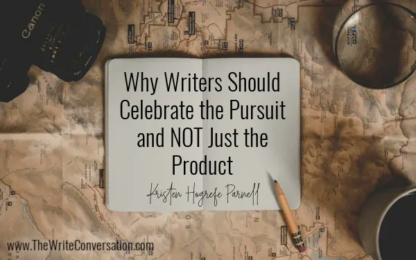 Why Writers Should Celebrate the Pursuit &amp; Not Just the Product - insight from <a href="/KHogrefeParnell/">Kristen Hogrefe Parnell</a> on <a href="/EdieMelson/">Edie Melson</a> buff.ly/3gUnU1D #writing #writerslife