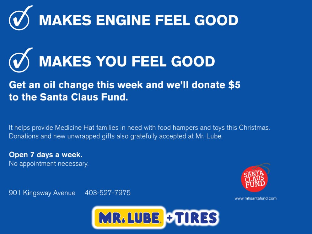 Today through Dec. 18th Mr. Lube + Tires #MedHat will be donating $5 per service (oil change, tires, maintenance, etc.) to the <a href="/MHSantaClaus/">MHNSantaClausFund</a> to help families in need of assistance enjoy this holiday season. No appointment necessary. Open 7 days a week.