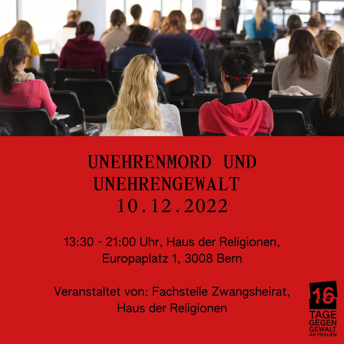 16 Tage gegen Gewalt an Frauen (@16tage_ch) on Twitter photo Im <a href="/HausReligionen/">Haus der Religionen - Dialog der Kulturen</a> finden am 10. Dezember Workshops, eine Filmvorführung, Inputreferate und Podiumsdiskussion zum Thema «verwandtschaftsbasierter Geschlechtergewalt» statt.
#StoppFemizid #NiUnaMenos #16Tage #16days Im <a href="/HausReligionen/">Haus der Religionen - Dialog der Kulturen</a> finden am 10. Dezember Workshops, eine Filmvorführung, Inputreferate und Podiumsdiskussion zum Thema «verwandtschaftsbasierter Geschlechtergewalt» statt.
#StoppFemizid #NiUnaMenos #16Tage #16days