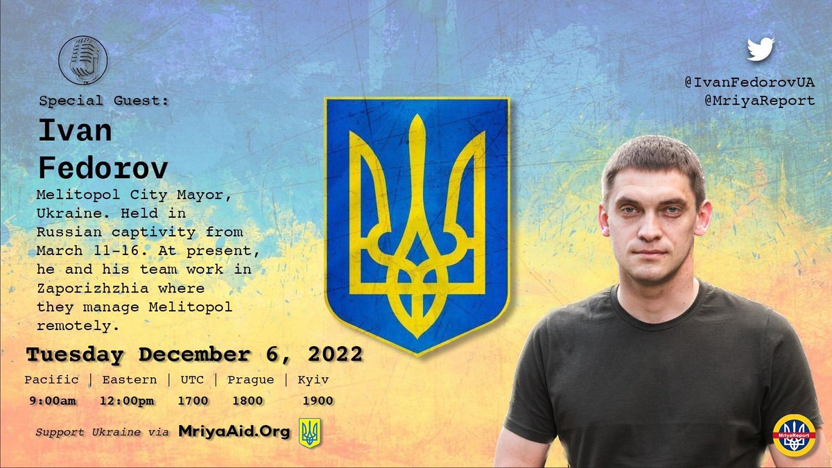 MriyaReport's tweet photo. ✨🇺🇦 Please join us Tuesday, December 6th at 12 pm ET | 1900 Kyiv for our very Special Guest Ivan Fedorov @IvanFedorovUA Mayor of Melitopol #Live on The MriyaReport @MriyaReport  #Ukraine #FreeTheLeopards 🇺🇦✨

9 am Pacific 
12 pm Eastern
1700 UTC
1800 Prague 
1900 Kyiv https://t.co/KxwAaGg72i