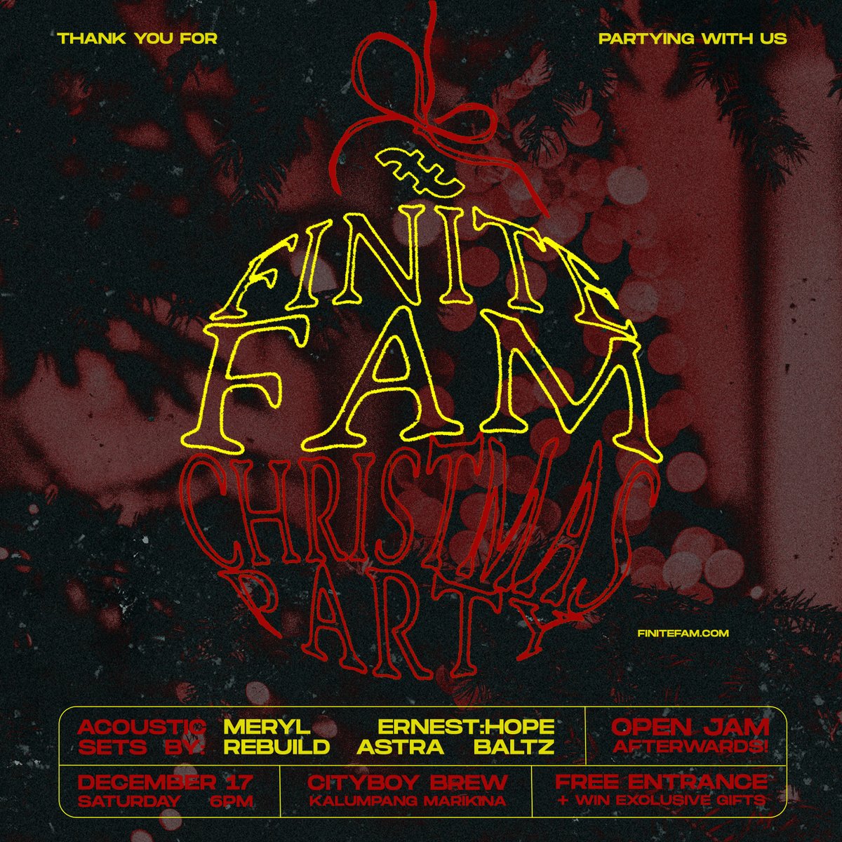 Thankful for another year.

You are all invited this coming December 17, 2022, Saturday at Cityboy brew, Kalumpang, Marikina City for our Christmas Party!

Show starts at 6PM. Entry is free. Win exclusive gifts from us. 
See you there, fam 🖤 
finitefam.com