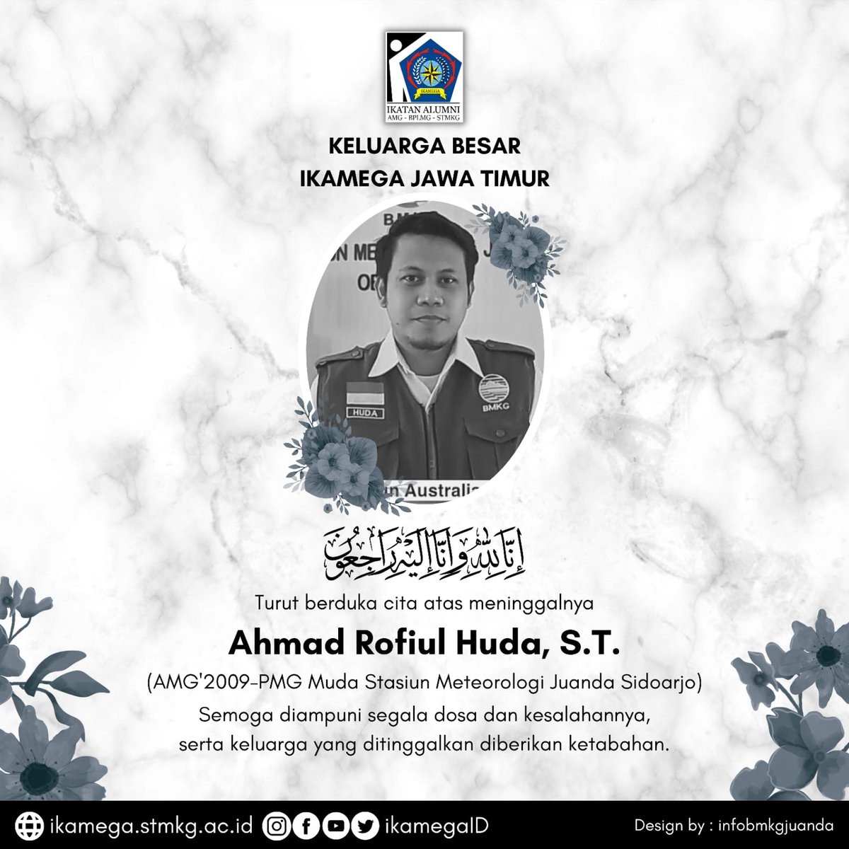 ikamegaid's tweet photo. إِنَّا لِلَّهِ وَإِنَّا إِلَيْهِ رَاجِعُونَ

اَللهُمَّ اغْفِرْلَهُ وَارْحَمْهُ وَعَافِهِ وَاعْفُ عَنْهُ

Keluarga Besar IKAMEGA Turut berduka sedalam-dalamnya serta menghaturkan bela sungkawa,

Atas berpulangnya: Ahmad Rofiul Huda,S.T. pada hari Senin, 5 Desember 2022. https://t.co/6SJEYlZfeV