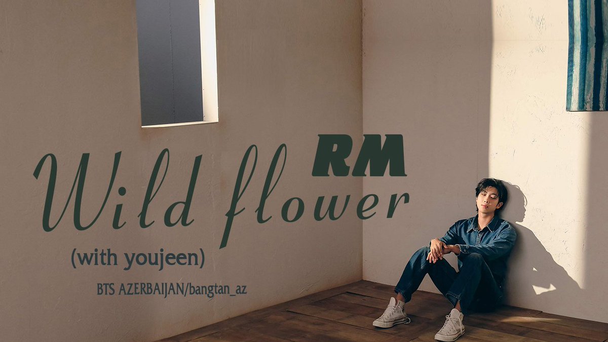 [Tərcümə] RM “Wild flower” tərcüməsi youtube kanalımıza yüklənmişdir. Xoş seyirlər 💜 (youtu.be/-Pf3OrE_KvQ)