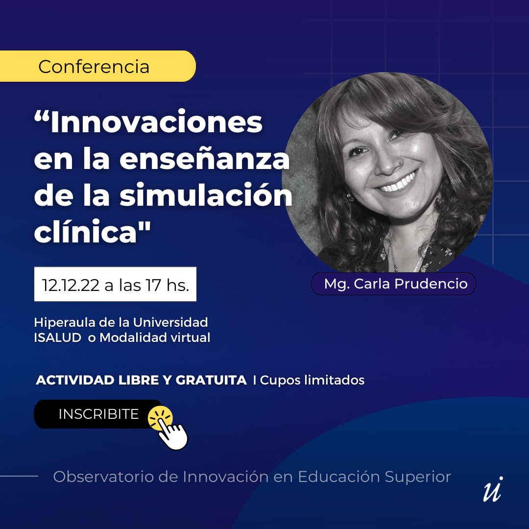 Conferencia 👉 “Innovaciones en la enseñanza de la simulación clínica” a cargo de la Mg. Carla Prudencio.

✅ Evento híbrido
🗓️  12 de Dic.
🕟 17Hs.
✍️ftp.isalud.edu.ar/news/conferenc…

#Enseñanzasuperior #simulacionclinica #debriefing #hiperaula #educacion #enseñanza