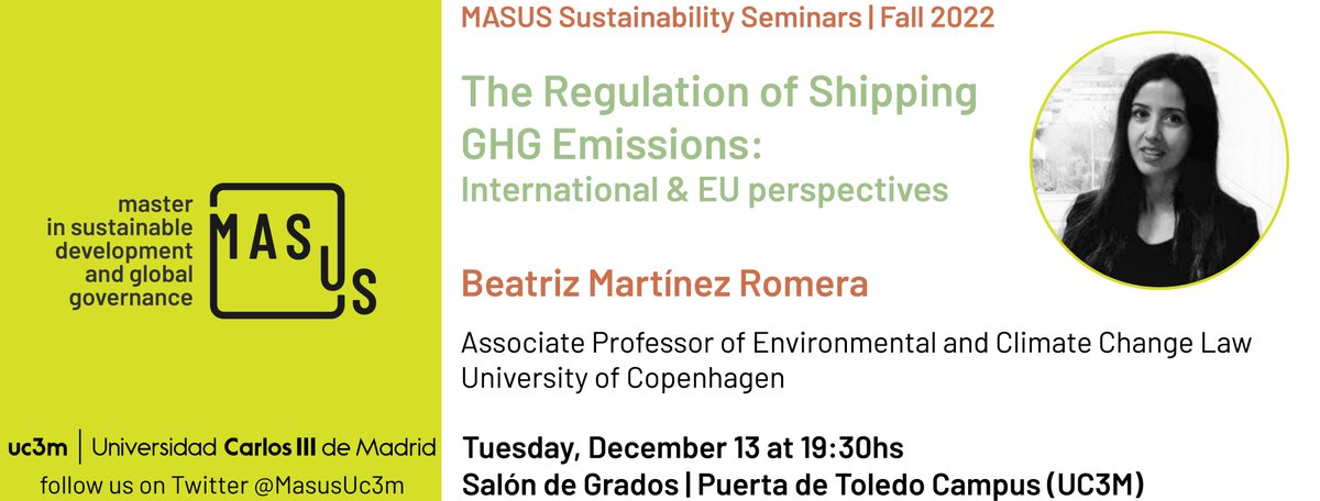 👇👇Please join us at this <a href="/MasusUc3m/">MASUS-UC3M</a> Seminar: The Regulation of Shipping GHG Emissions: International and EU perspectives by <a href="/BeaMartinezR/">Beatriz Martinez</a> from the University of Copenhagen. 
WHEN: December 13 at 19:30. 
WHERE: Puerta de Toledo Campus, <a href="/uc3m/">UC3M</a> (Salón de Grados).