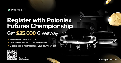 Register with Poloniex Futures Championship to get $25,000 Giveaway! 💰 ✅ 500 registered users will be draw as winners on 12/10 ✅ Each winner will receive $50 futures trial fund ✅ 0 cost to join & win Maserati as your New Year's gift! Register now👇 poloniex.com/campaigns/futu…