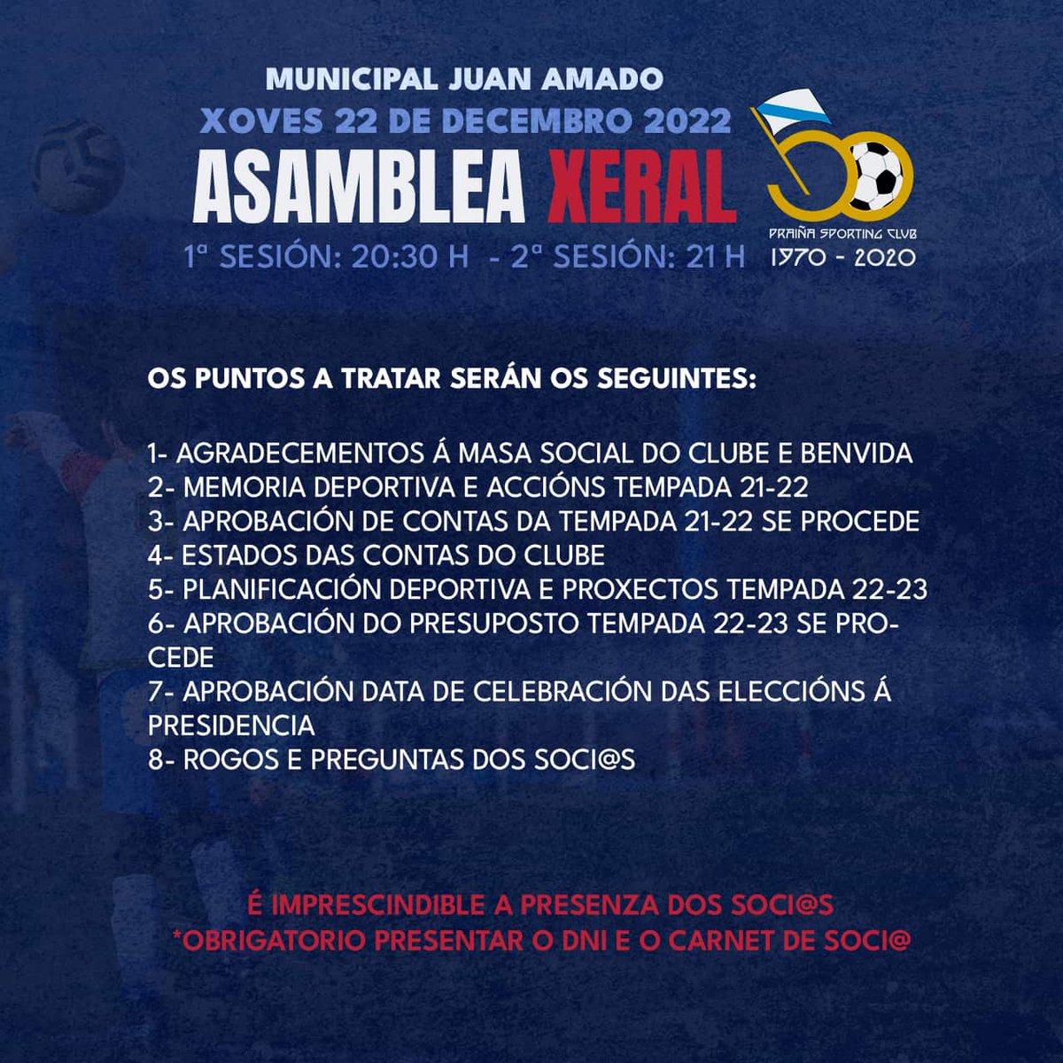 PrainhaSpC's tweet photo. 📣ASAMBLEA XERAL DE SOCIOS PRAÍÑA SP.C. 2022

🗓️ Xoves 22 de decembro de 2022
⌚ 1° sesión: 20:30H
⌚ 2° sesión: 21:00H
🏟️ Municipal Juan Amado de Reis

Esperámoste‼️🔴🔵⚪

#aívénopraíña
#sempreJuan https://t.co/88n4AhiBot