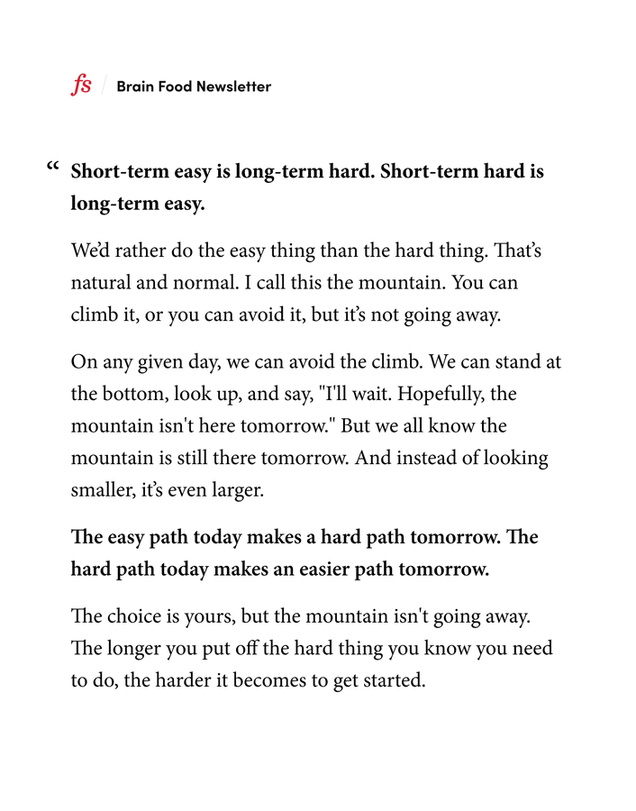 farnamstreet's tweet photo. A tiny thought from our newsletter:

"Short-term easy is long-term hard. Short-term hard is long-term easy.

 –  @shaneparrish https://t.co/jwE6xB7G10