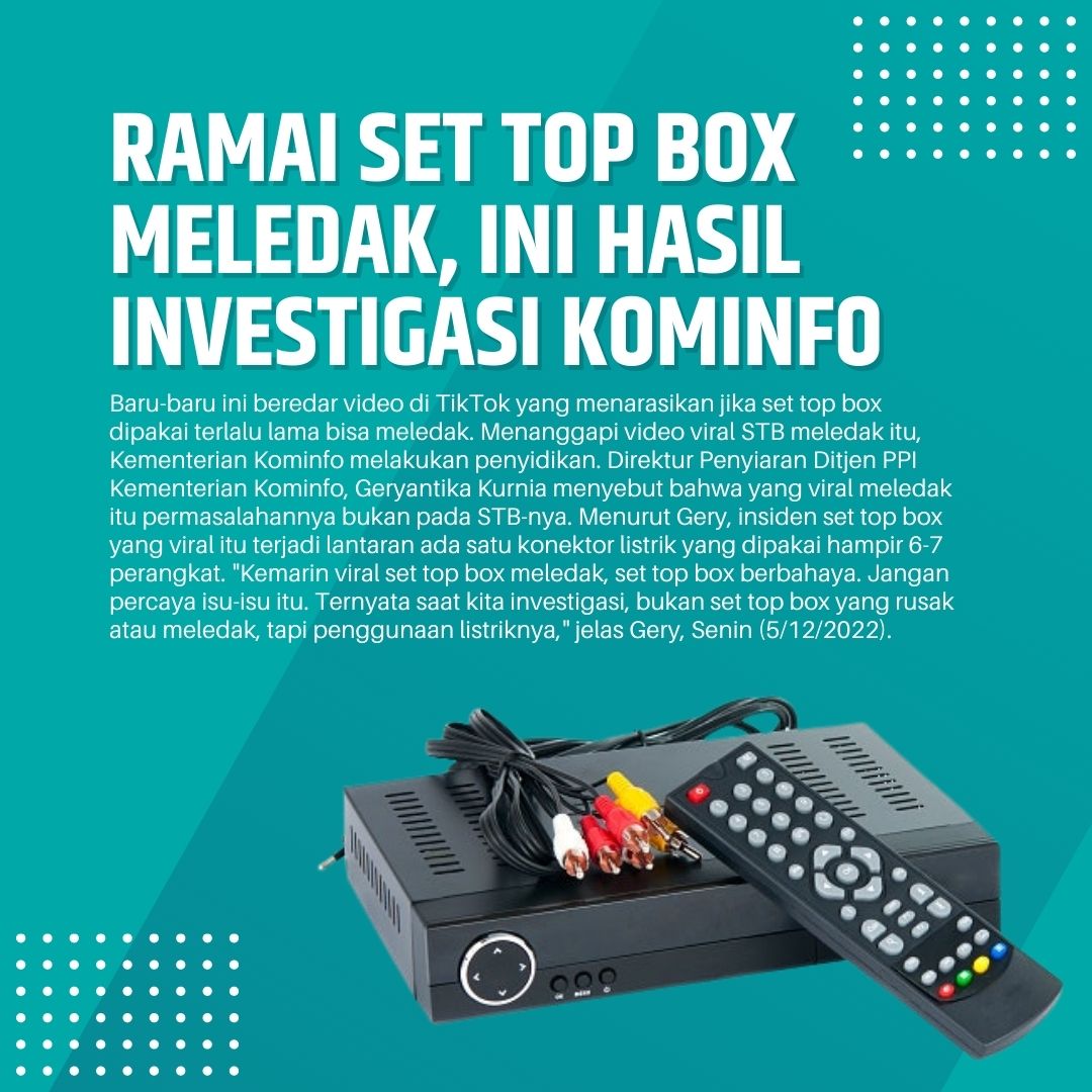 Mar_y4ti's tweet photo. Isu yang lagi rame bestieh.... 

Ramai Set Top Box meledak, ini hasil investigasi @kemkominfo https://t.co/OizJkxwZWd