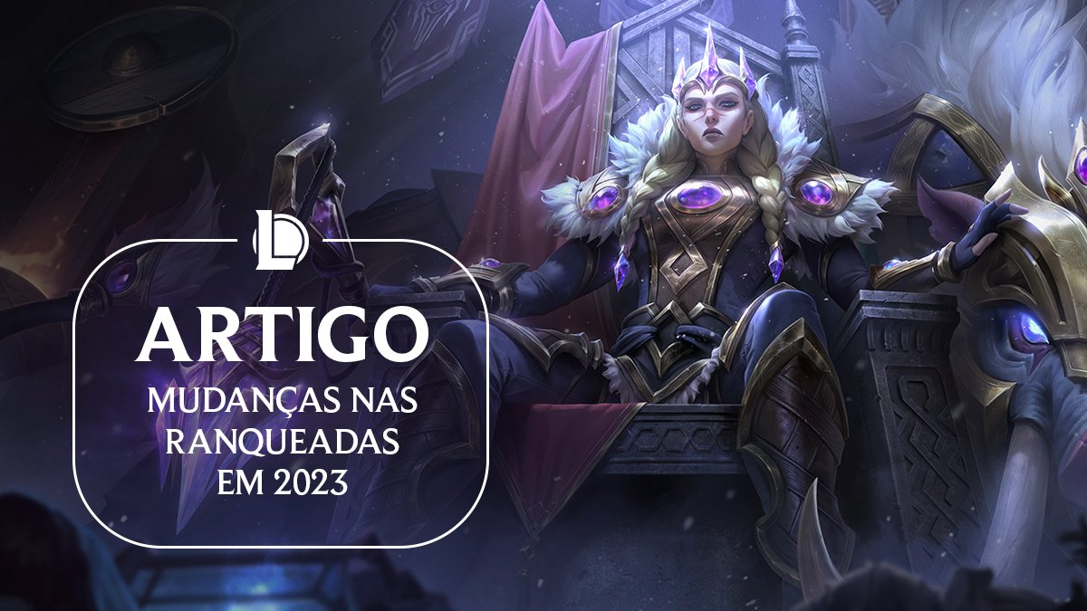 A Etapa 1 da Temporada Ranqueada 2023 - League of Legends