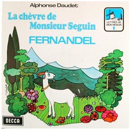 Qui a connu La chèvre de monsieur Seguin raconté par Fernandel ? <a href="/SchnockRevue/">Alister</a> ?