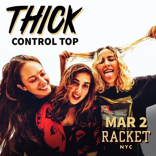 JUST ANNOUNCED: THICK comes to Racket with CONTROL TOP on March 2 🍉 tix on sale Friday at 10am