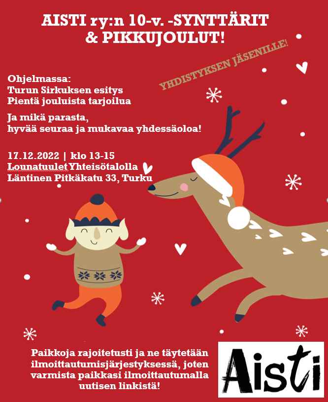 Aisti ry juhlii 10-vuotista taivaltaan synttäreiden ja pikkujoulujen muodossa. Paikkoja juhliin on rajoitetusti. Ilmoittaudu mukaan nettisivuillamme olevan linkin kautta!
aistiyhdistys.fi/aisti-ryn-10-v…