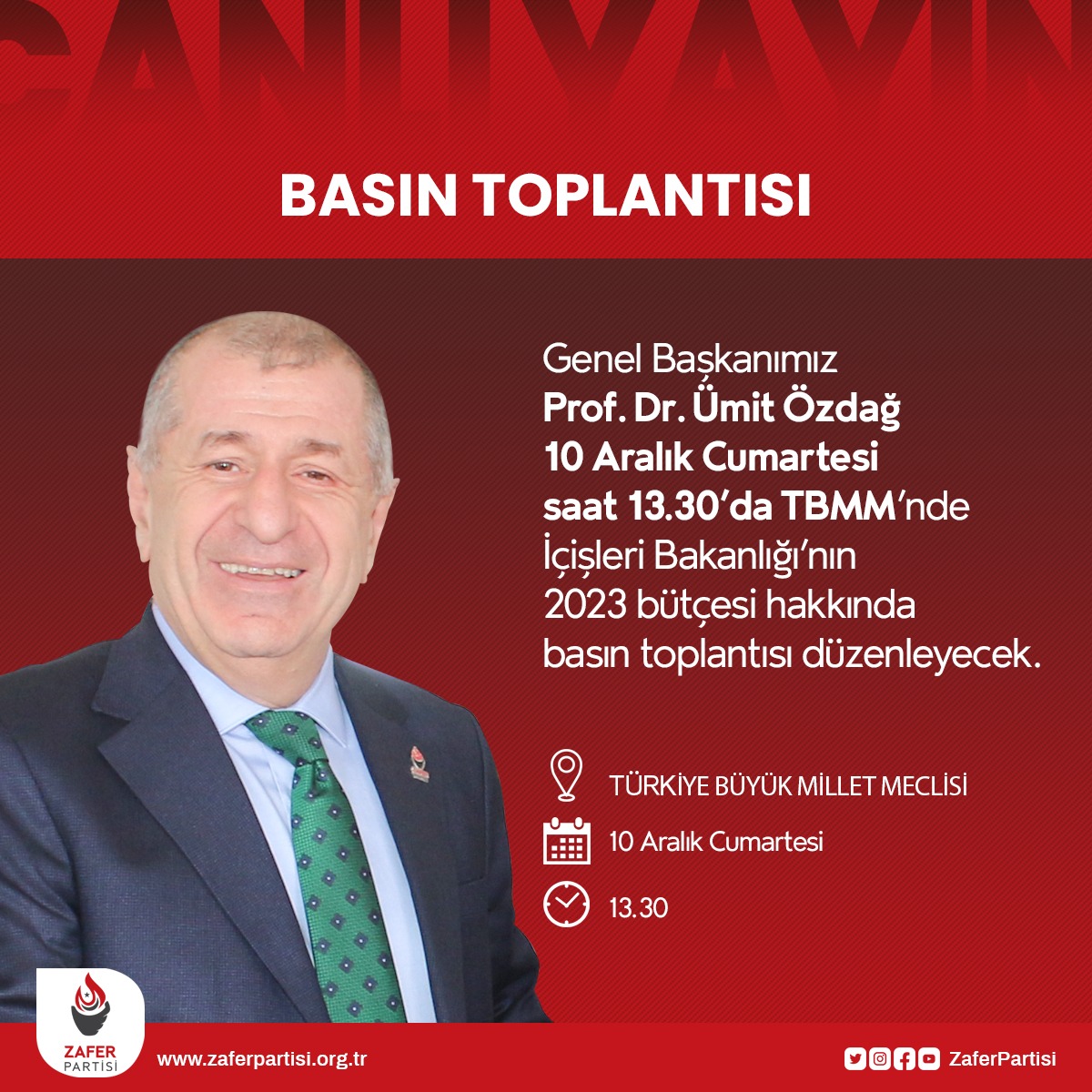 Genel Başkanımız Prof. Dr. Ümit Özdağ, 10 Aralık Cumartesi saat 13.30’da TBMM’nde İçişleri Bakanlığı’nın 2023 bütçesi hakkında basın toplantısı düzenleyecek.

🗓 10 Aralık Cumartesi
⏰ 13.30
📍 TÜRKİYE BÜYÜK MİLLET MECLİSİ