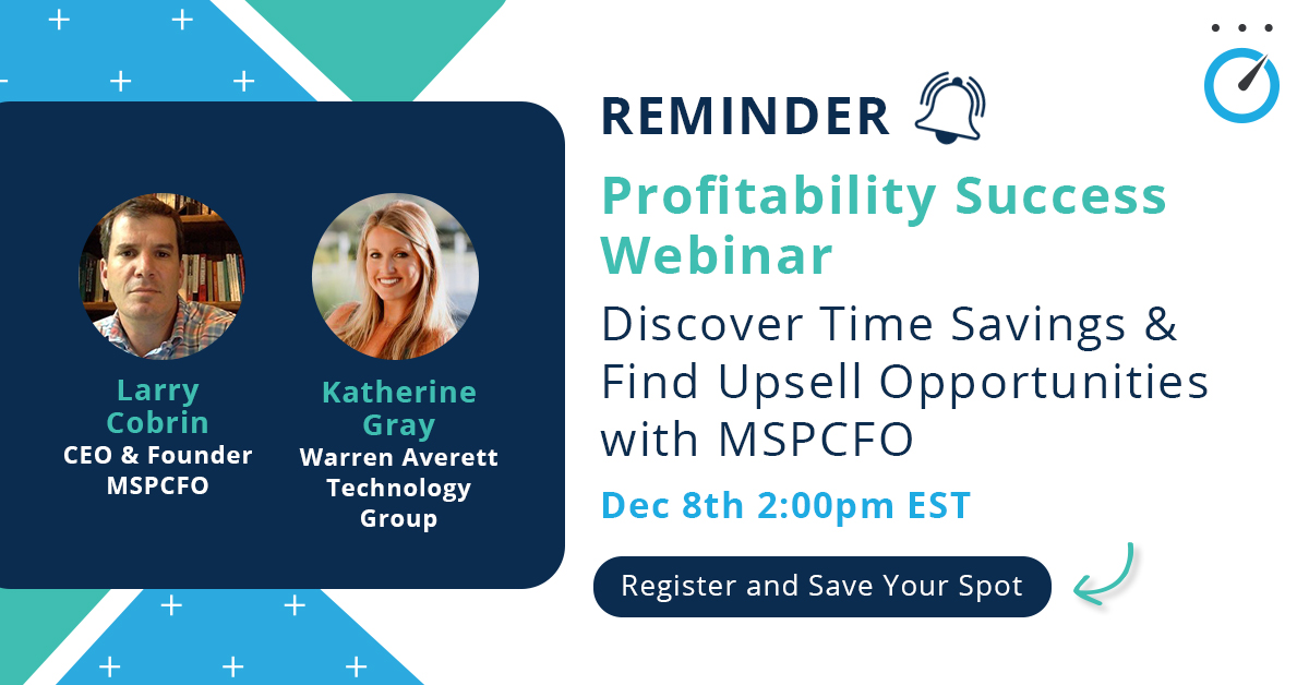 MSPCFO's tweet photo. Register for next week’s Profitability Success webinar https://t.co/wGQ7LWNbPk on Dec. 8 at 2:00 pm EST to learn how #MSPCFO saves Warren Averett Technology Group 25 hours per month.
#MSP #ConnectWise #Autotask https://t.co/Oo0AfOo2yF