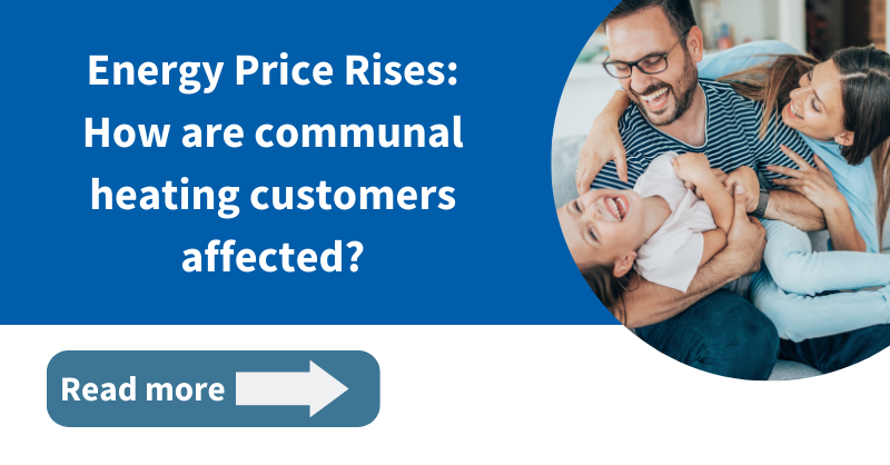 Energy price rises: How will communal heating customers be affected?

Read more by following link below about how the energy crisis may effect customers on communal heat networks  

bit.ly/3MIUP2Q
