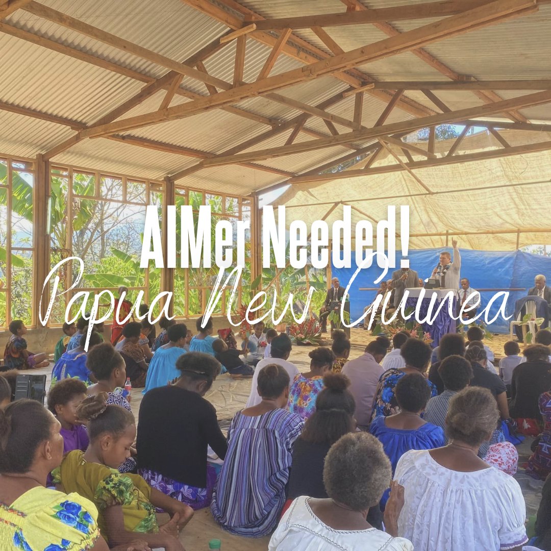 Papua New Guinea is a revival field. The field is white, ready for harvest and we need laborers! There are many needs, find information at aim2go.org/go