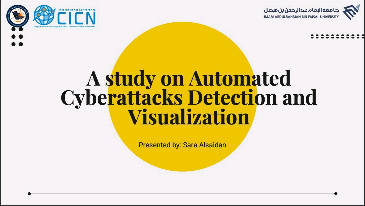 الحمدلله تم عرض الورقة العلمية بعنوان "A study on automated cyberattacks and visualization " في المؤتمر الدولي الرابع عشر IEEE حول الذكاء الحاسوبي وشبكات الاتصالات (CICN) 2022 الذي استضافته جامعة الأمير محمد بن فهد
#cicn2022
#pmu
#iau