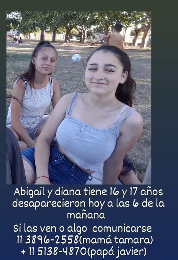 desaparecidaorg's tweet image. Abigail y Diana tienen 16 y 17 años, desaparecieron el 5/12 a las 6AM en Lomas de Zamora, provincia de Buenos Aires. Por favor compartir y avisar #URGENTE a la familia ☎️1138962558 (Tamara es la mamá), o 1151384870 (Javier es el papá), o al 911

#LomasDeZamora #BuenosAires