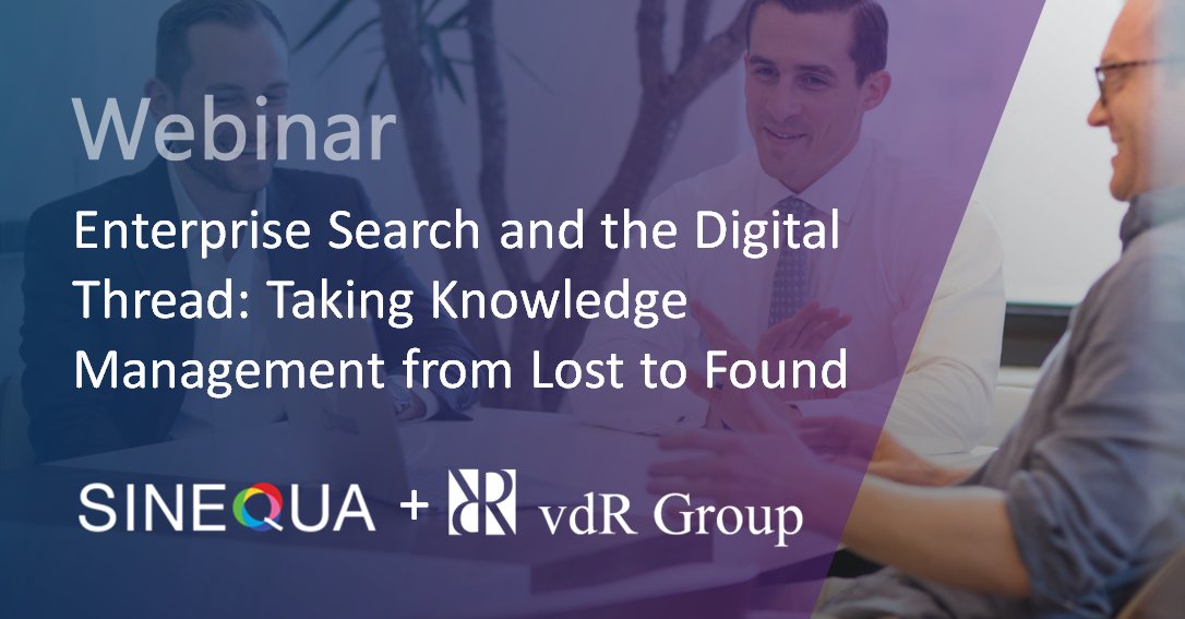 How The Digital Thread Can Take Knowledge Management from Lost to Found | <a href="/APQC/">APQC</a>  Webinar with <a href="/vdrgroup/">The vdR Group</a>  and <a href="/sinequa/">Sinequa</a>