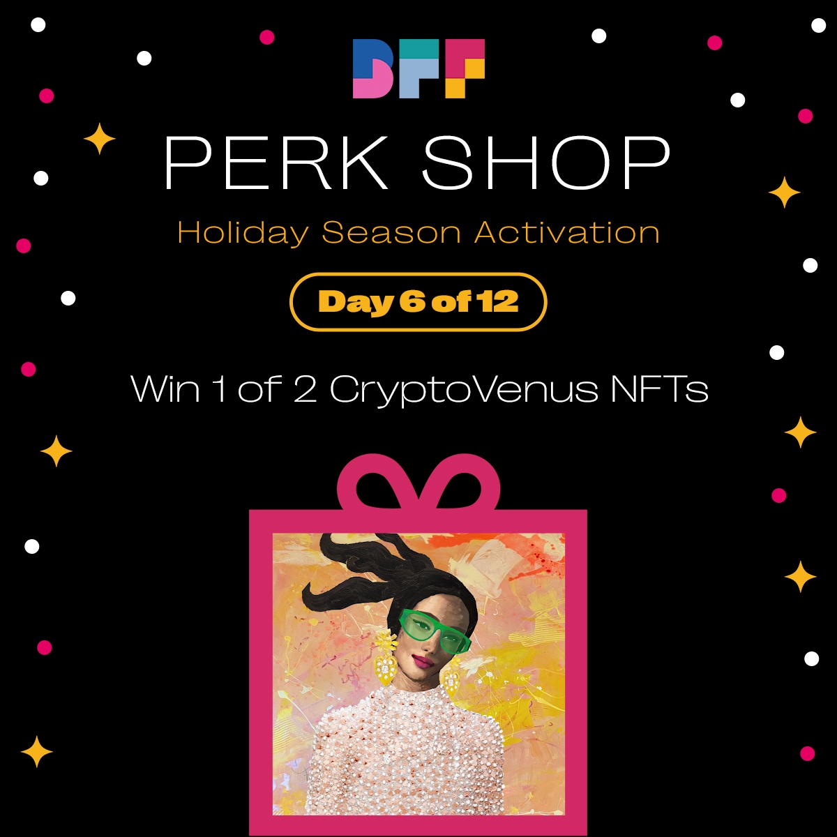 🎁✨ Day 6 – CryptoVenus Holiday Perk Shop Drop ✨🎁

Win 1 of 2 NFTs from <a href="/CryptoVenus_NFT/">CryptoVenus 💘 2.22.22</a>.

The CryptoVenus mission is to inspire others to appreciate and share their unique gifts 💖

Enter via perk.shop/bff 👈
