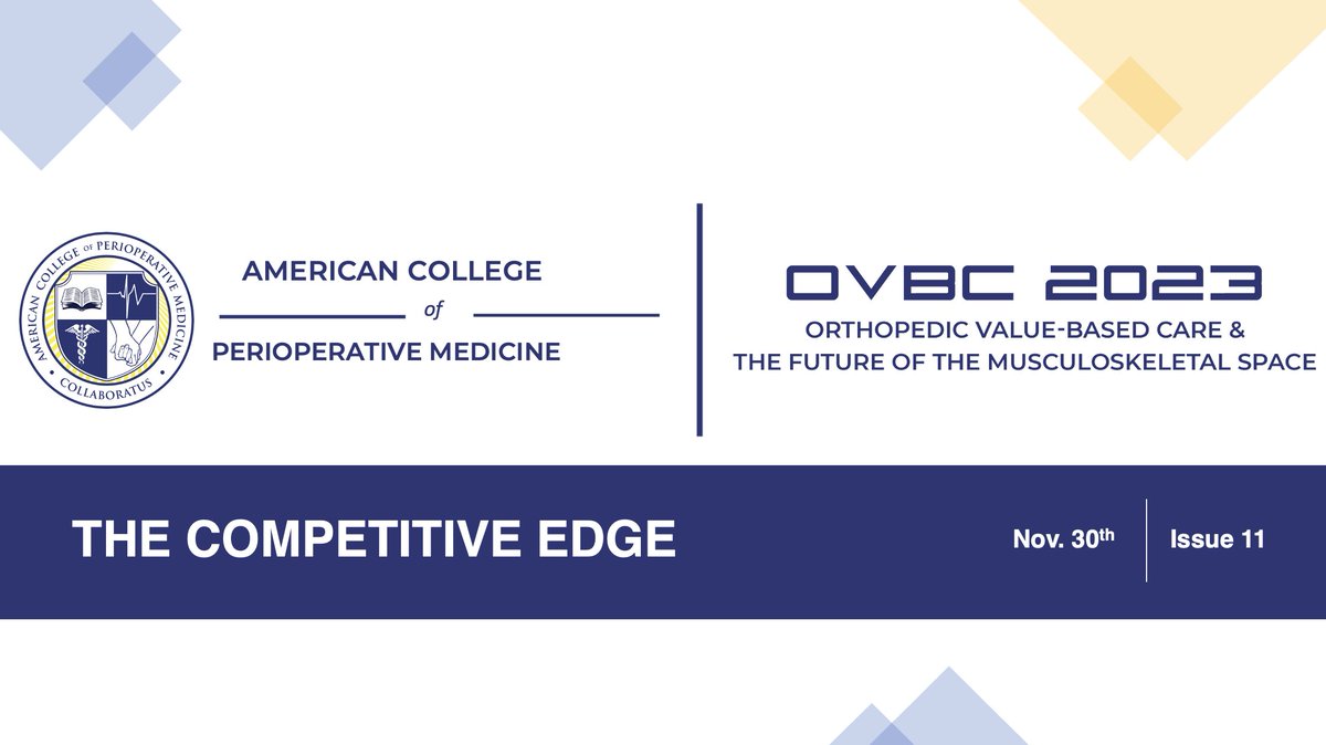 Read the most recent, The Competitive Edge. Learn about the issue of #nutrition in the #orthopedic #perioperative space, watch the lecture on 'Solving the challenges of #outpatient joint replacement through innovative design', and more! conta.cc/3GSmLC9

#acpm #ovbc2023