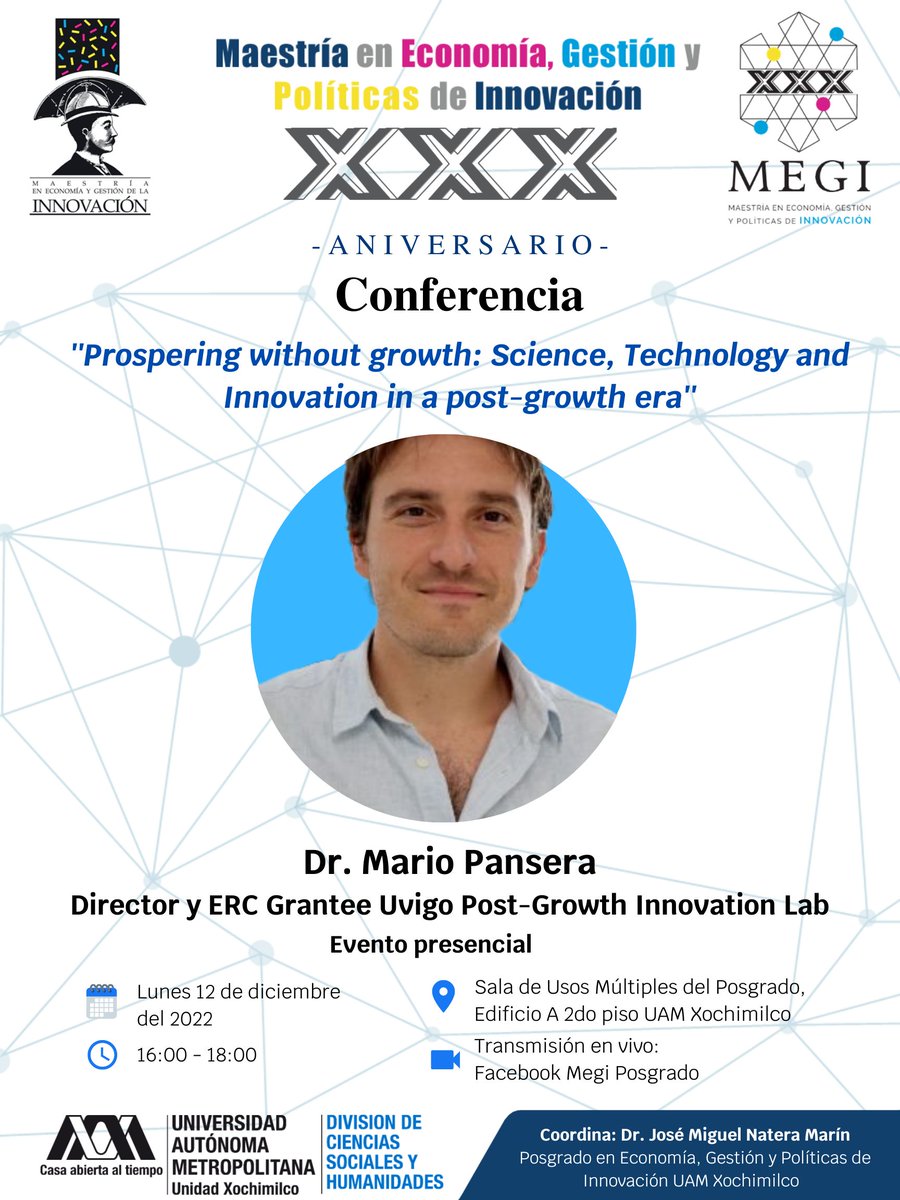 En el marco del 𝟯𝟬 𝗮𝗻𝗶𝘃𝗲𝗿𝘀𝗮𝗿𝗶𝗼 de la Maestría en Economía, Gestión y Políticas de Innovación, les extendemos una cordial invitación a la siguiente conferencia impartida por el Dr. Mario Pansera de manera presencial, también será transmitida por Facebook Live:
