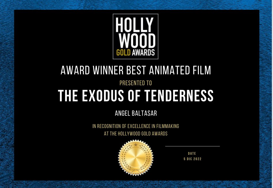 Artebaltasar's tweet photo. THE EXODUS OF TENDERNESS AWARD WINNER FOR THE
BEST ANIMATED FILM AT THE HOLLYWOOD GOLD AWARD DEC 5, 2022. A GREAT JOY. THANKS A LOT. https://t.co/gPnumUl4t1