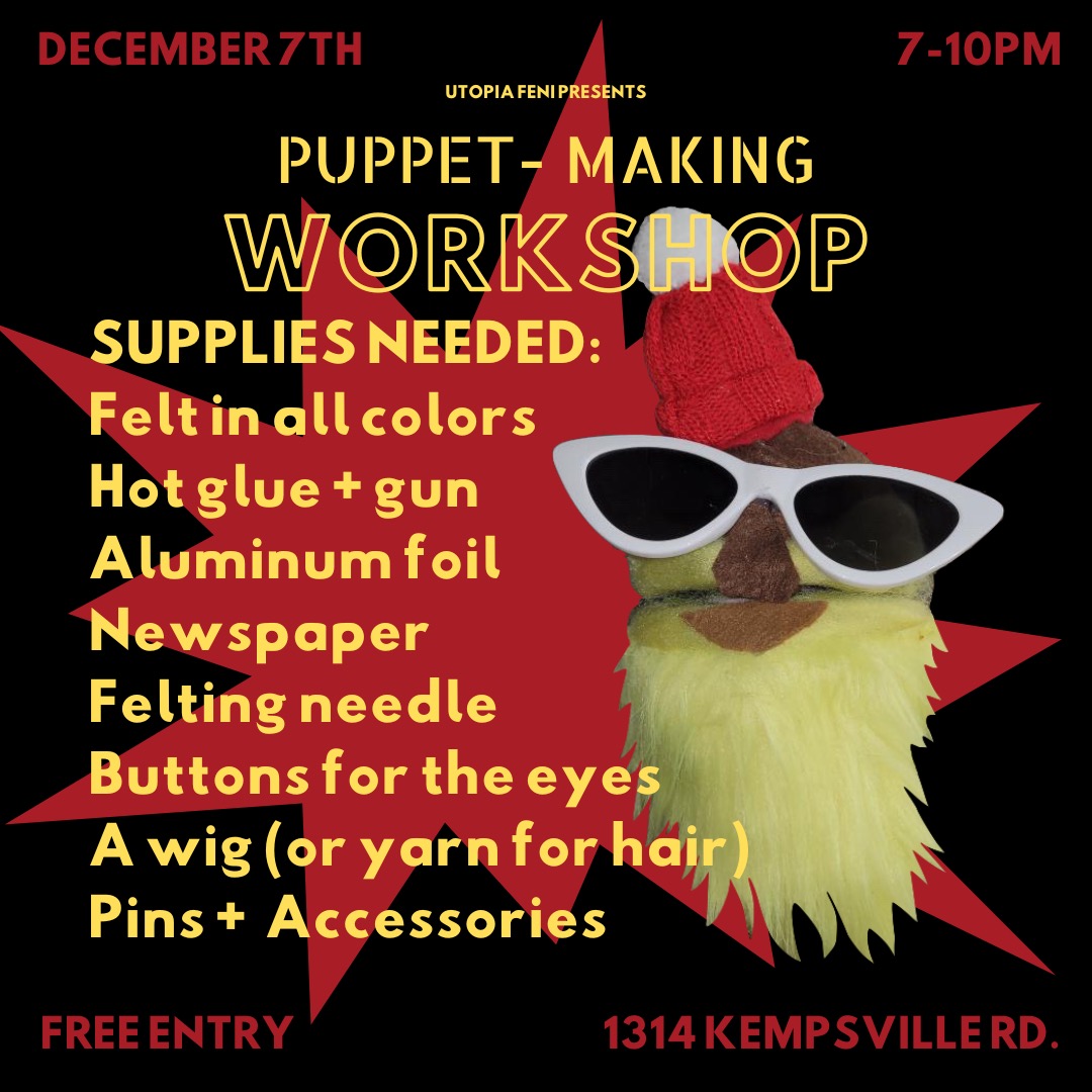 There's a puppet making workshop at Utopia Feni Wednesday. Free entry, just bring supplies to share. Ill be playin some tunes aswell. 

(Hot glue guns and glue gun ammo probably the most needed)