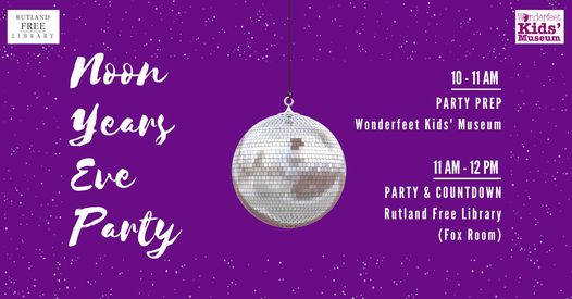 The library will be having a News Year Eve Party just right for the younger set! It will start out at 10am at the Wonderfeet Museum, and then move up Center Street to the library.  Come ring in 2023 with us 🙂