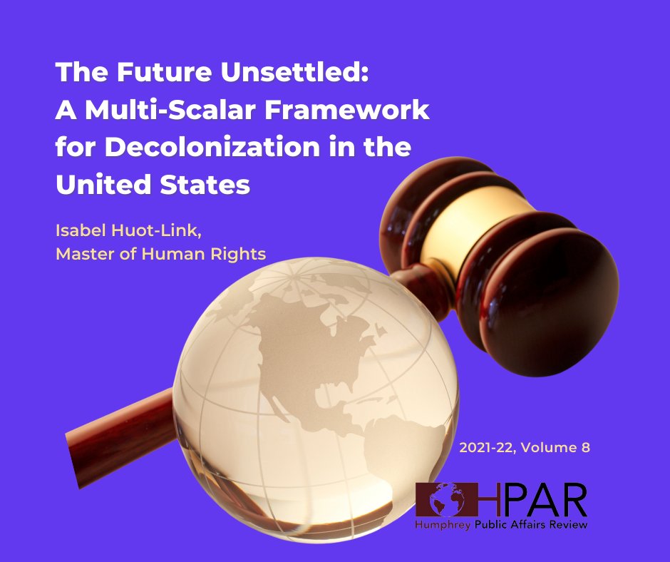 HumphreyReview's tweet photo. Master of Human Rights student Isabel Huot-Link piece considers topics of decolonization and justice in "The Future Unsettled: A Multi-Scalar Framework for Decolonization in the United States" Read the whole article on page 27 of HPAR Volume 8 at https://t.co/C5AcTNmjPL https://t.co/QSWyWc4rz5