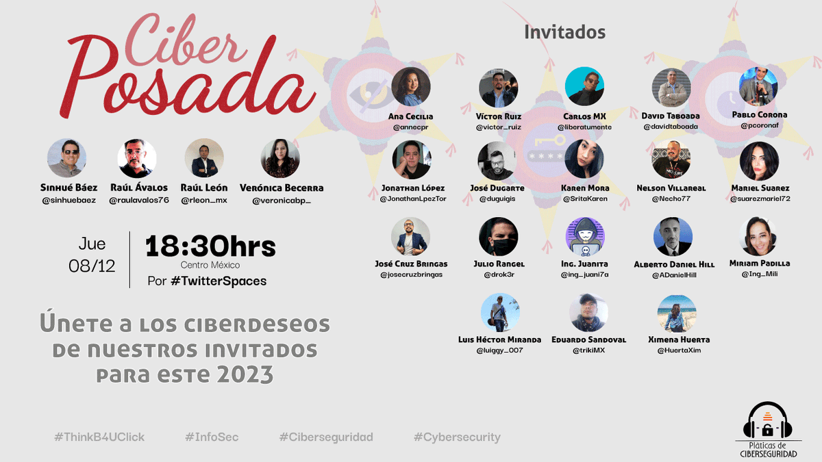 Veronica Becerra (@veronicabp_) on Twitter photo No se pierdan la #ciberposada en #PláticasDeCiberseguridad
<a href="/annecpr/">Ana Cecilia</a> <a href="/victor_ruiz/">Víctor Ruiz</a> <a href="/liberatumente/">Carlos MX</a> <a href="/DavidTaboada/">David Taboada 🌐</a> <a href="/pcoronaf/">Pablo Corona Fraga</a> <a href="/JonathanLpezTor/">Jonathan López Torres</a> <a href="/duguigis/">José Dugarte | Dugui</a> <a href="/SritaKaren/">Srita K.👩🏻💻</a> <a href="/Necho77/">Necho Villarreal 🐍</a> <a href="/suarezmariel72/">Mariel Suarez</a> <a href="/josecruzbringas/">Jose Cruz Bringas:.</a> <a href="/drok3r/">Julio Rangel Medina</a> <a href="/ing_juani7a/">Ing:\Juanita\</a> <a href="/ADanielHill/">Alberto Daniel Hill 🏴🏴☠️</a> <a href="/Ing_Mili/">Mili</a> <a href="/luiggy_007/">Luis Héctor Miranda</a> <a href="/trikiMX/">Eduardo Sandoval 🇲🇽🏴☠️</a> <a href="/HuertaXim/">Ximena Huerta</a> No se pierdan la #ciberposada en #PláticasDeCiberseguridad
<a href="/annecpr/">Ana Cecilia</a> <a href="/victor_ruiz/">Víctor Ruiz</a> <a href="/liberatumente/">Carlos MX</a> <a href="/DavidTaboada/">David Taboada 🌐</a> <a href="/pcoronaf/">Pablo Corona Fraga</a> <a href="/JonathanLpezTor/">Jonathan López Torres</a> <a href="/duguigis/">José Dugarte | Dugui</a> <a href="/SritaKaren/">Srita K.👩🏻💻</a> <a href="/Necho77/">Necho Villarreal 🐍</a> <a href="/suarezmariel72/">Mariel Suarez</a> <a href="/josecruzbringas/">Jose Cruz Bringas:.</a> <a href="/drok3r/">Julio Rangel Medina</a> <a href="/ing_juani7a/">Ing:\Juanita\</a> <a href="/ADanielHill/">Alberto Daniel Hill 🏴🏴☠️</a> <a href="/Ing_Mili/">Mili</a> <a href="/luiggy_007/">Luis Héctor Miranda</a> <a href="/trikiMX/">Eduardo Sandoval 🇲🇽🏴☠️</a> <a href="/HuertaXim/">Ximena Huerta</a>