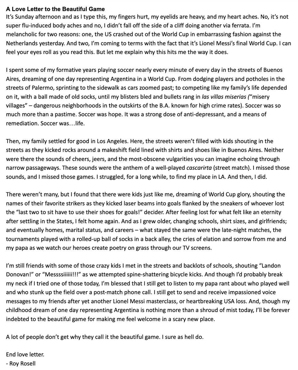With the USA knocked out and this being Lionel Messi's final World Cup, I was feeling melancholic. Thought I'd share this love letter I wrote - to the beautiful game. 

#WorldCup #USMNT #WritingLife #Messi #futbol #soccer