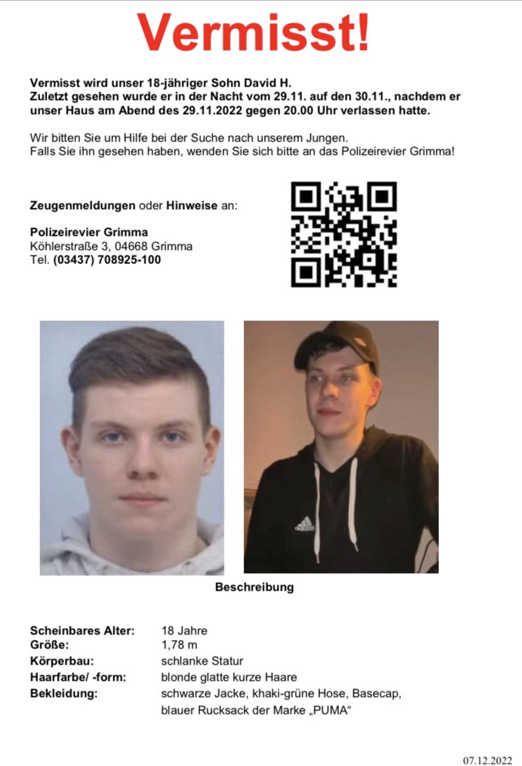 Nun sind es mittlerweile
Sieben Tage
ohne irgend ein Lebenszeichen von unserem Sohn David.

Sein spurloses Verschwinden ist rätselhaft, weggelaufen ist nahezu ausgeschlossen.

Danke an alle für die Unterstützung.

fhlt.de