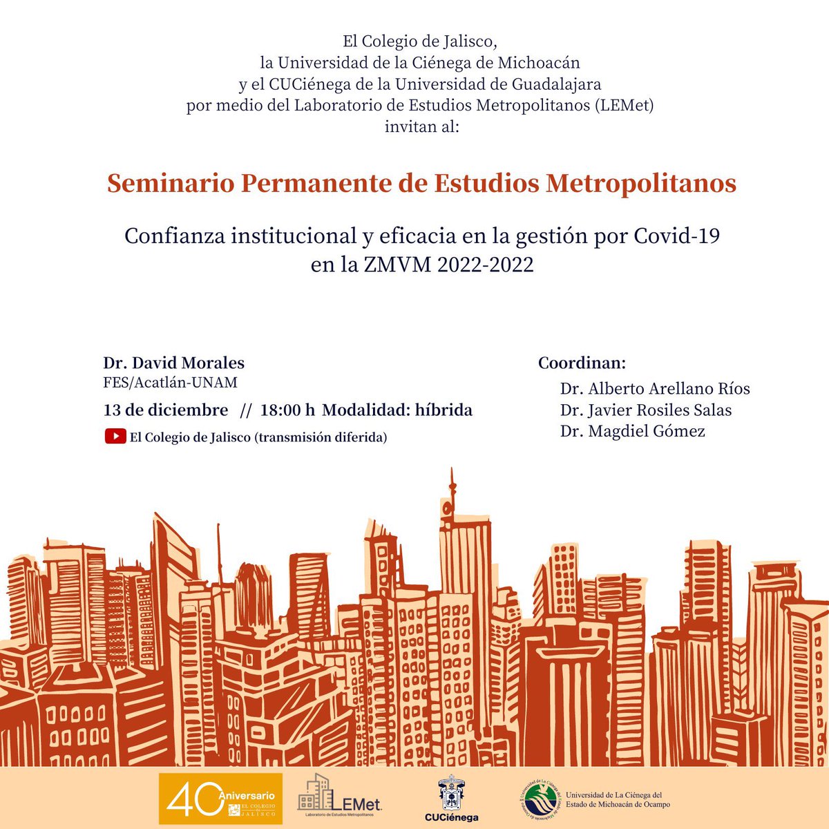 El Colegio de Jalisco, A. C., <a href="/ucemich_edu/">Universidad de la Ciénega del Estado de Michoacán</a> y el Centro Universitario de la Ciénega UdeG, a través del Laboratorio de Estudios Metropolitanos (#LEMet) invitan a la última sesión del año del #Seminario 
Permanente de #EstudiosMetropolitanos.

📅 13 de diciembre 
🕑 18:00 horas.