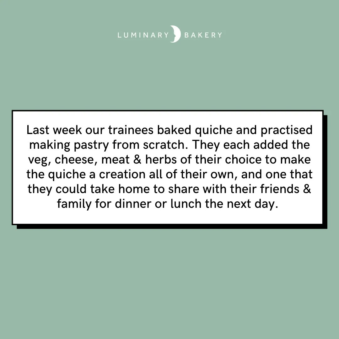 LuminaryBakery's tweet image. Last week on the #LuminaryEmployabilityCourse our trainees baked quiche and practised making pastry from scratch!