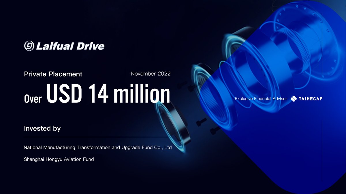 taihecap's tweet photo. Laifual Drive, a precision transmission enterprise, completed series D round funding of more than hundreds of millions of CNY ($14 million) in November. Taihecap served as the exclusive financial advisor. https://t.co/4O817PQPpQ