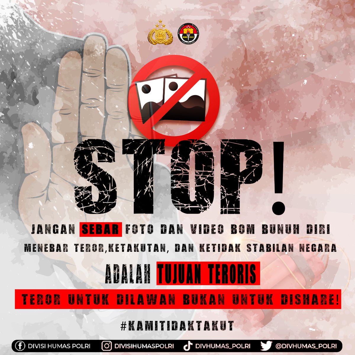 DivHumas_Polri's tweet photo. STOP!

Jangan sebar foto dan video bom bunuh diri

Menebar teror, ketakutan, dan ketidakstabilan negara adalah tujuan teroris

Teror untuk dilawan bukan untuk dishare! 

#KamiTidakTakut #bombunuhdiri https://t.co/sM87v9jPWq