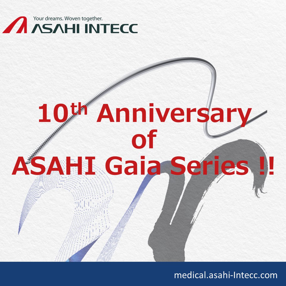 We gratefully announced 10th anniversary of ASAHI Gaia !
#Gaia was launched in Japan in 2012 for the first time in world. The wire has been spread and used all over the world these days:)
#ASAHIINTECC will promise to contribute to medical world.