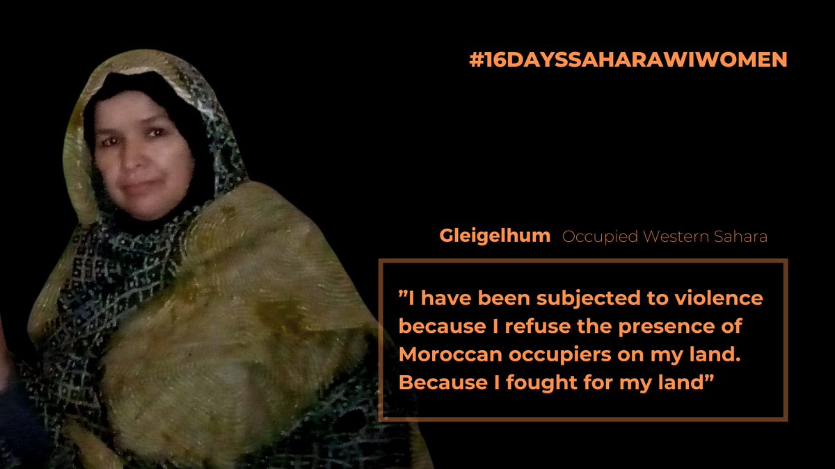 #16DaysSaharawiWomen 
End violence against Sahrawi women‼️ 
“I have been subjected to violence because I refuse the presence of Moroccan occupiers on my land. Because I fought for my land”
#16DaysActivism #OrangeTheWorld #WomenUnderOccupation