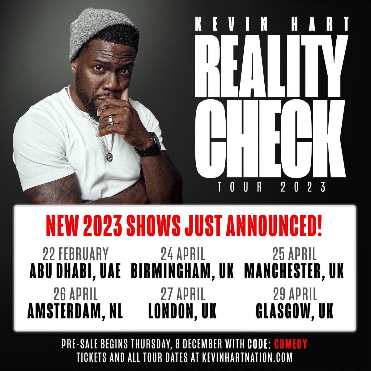 Reality Check Tour is coming to UK/Europe and Abu Dhabi in 2023!!!!! Grab pre-sale tickets this Thursday with code COMEDY before Friday’s general on sale. Tickets and all tour dates at KEVINHARTNATION.COM! LET’S GO!!!! #RealityCheckTour #ComedicRockStarShit