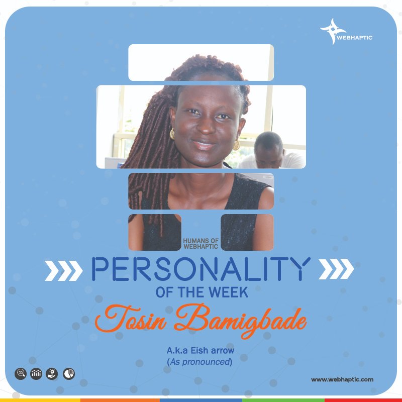 webhaptic's tweet image. Oluwatosin Bamigbade is our personality for this week. Our dearest Eish arrow (as pronounced to mean “HR”). We see you. Thank you for being amazing.

#humansofwebhaptic #webhaptic