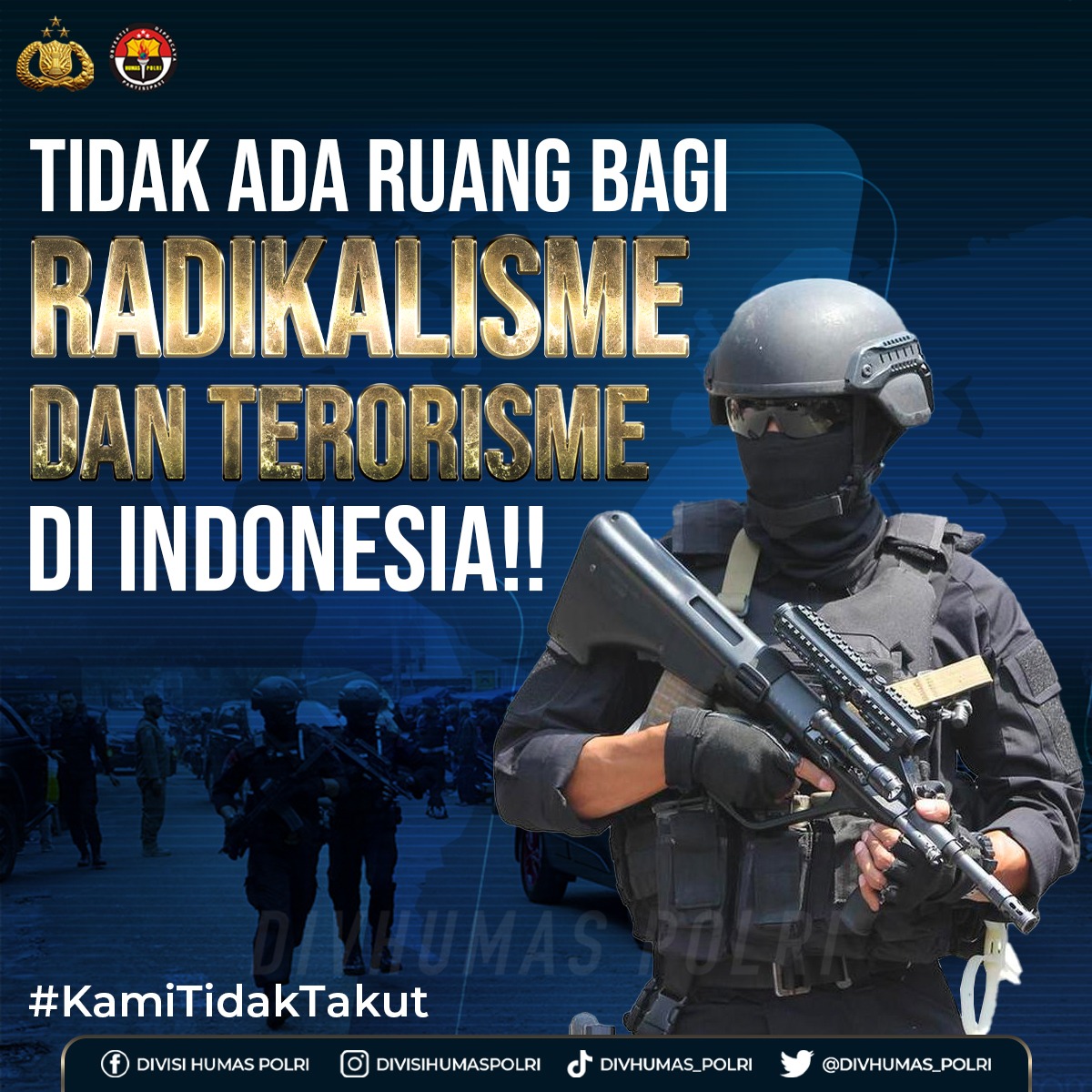 DivHumas_Polri's tweet photo. Kami Tidak Takut 

Tidak Ada Ruang Bagi Radikalisme Dan Terorisme Di Indonesia!! #HindariPahamRadikal https://t.co/kWDgYe7kPt