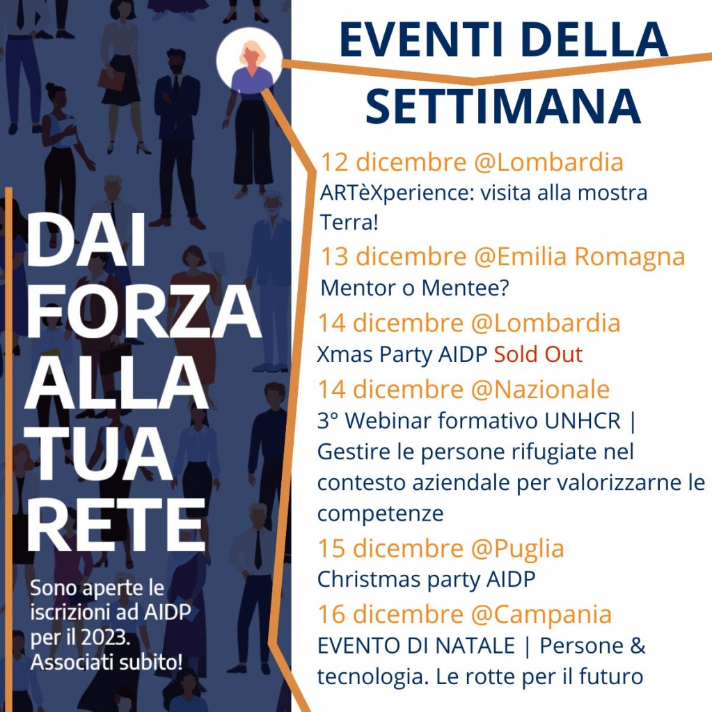 Non perderti i prossimi eventi #AIDP❗
🌈 14 Dicembre #INCLUSION - UNHCR | Gestire le persone rifugiate nel contesto aziendale per valorizzarne le competenze
🎄 15 Dicembre #Puglia - Christmas Party 
🎄 16 Dicembre #Campania - Persone &amp; tecnologia. Le rotte per il futuro