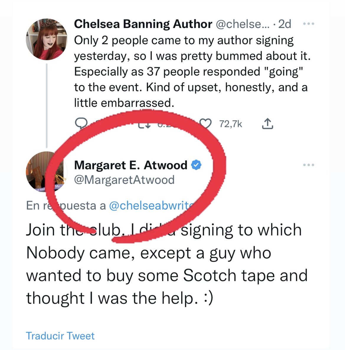Una autora tuiteó su tristeza porque nadie fue a la firma de su libro. Le contestaron, entre otros, estos tres.
Never give up. 😉