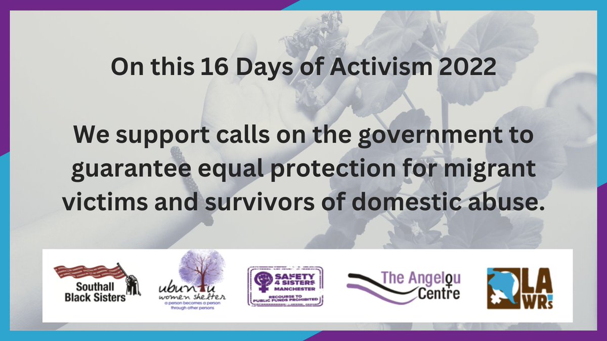 This #16Days2022, we stand in solidarity with @SBSisters, @lawrsuk, @Safety4Sisters, @AngelouCentre1, and @UbuntuGlasgow in calling for equal access to protection for all migrant women experiencing abuse. #StepUpMigrantWomen #ProtectionForAll #16Days