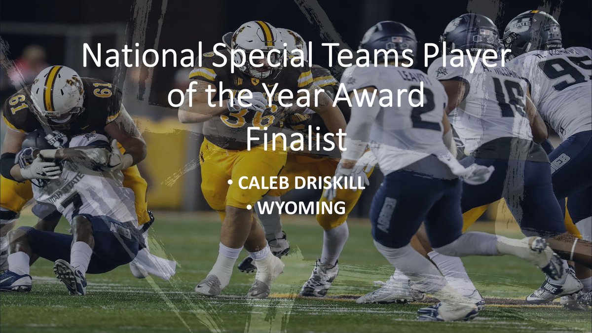 The National Special Teams Player of the Year Award Committee introduces finalist @CalebDriskill from the @MountainWest & @wyo_football Caleb played 175 snaps was a 3 unit starter Made 6 solo tackles & had a @PFF_College grade of 90.2