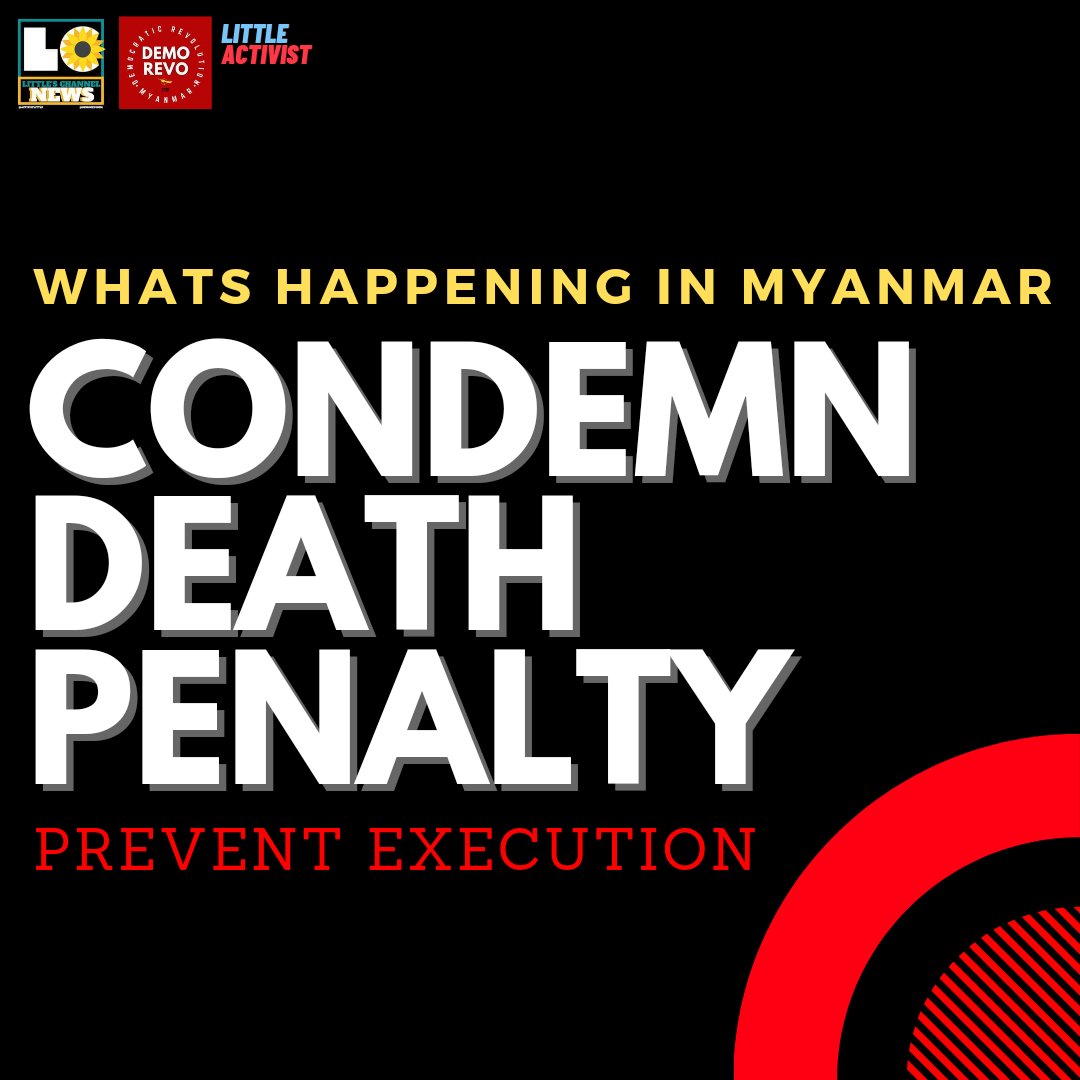 ActivistLittle's tweet photo. The Myanmar military junta is using death penalty as a way to compress the revolution and pro-democracy people. This is a systematically crime against humanity by the regime.

#StopExecutingOurStudents #WhatsHappeningInMyanmar https://t.co/22yJp1MUUq