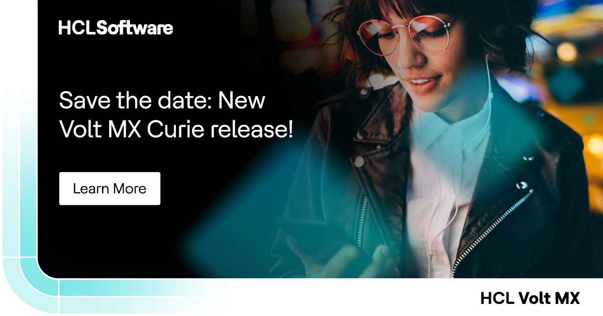 There’s an exciting announcement coming your way about the new Volt MX release! Sign up for our January 17 webinar and be the first to see what’s new! We’ll lay out new features and capabilities and share Volt MX success stories. Register today: hclsw.co/dot4yu