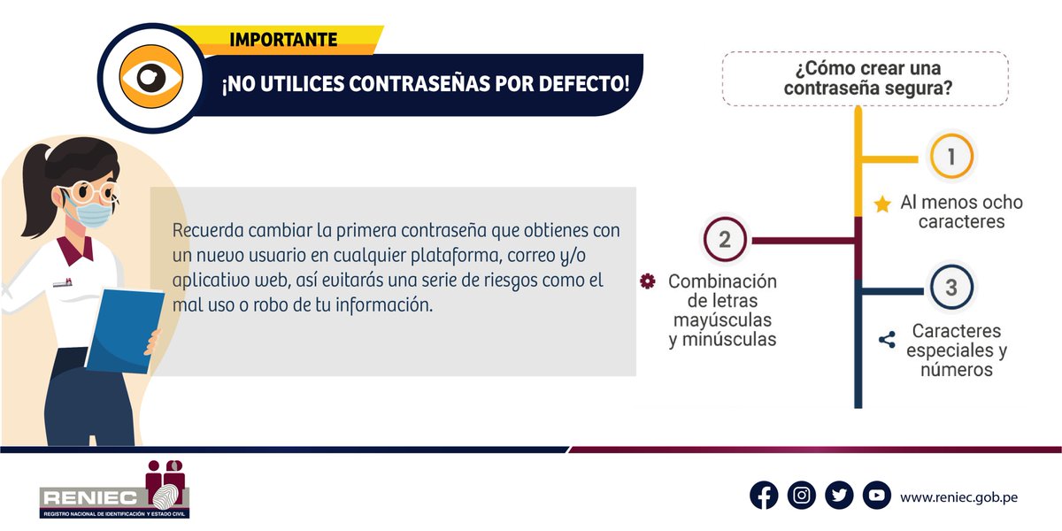 ReniecPeru's tweet photo. 👩🏽‍💻¡No uses contraseñas por defecto! Si te registras en alguna plataforma cámbiala por una más segura para evitar el robo de tu información:

👉🏽 Crea una contraseña segura así:

1️⃣ Usa al menos 8 caracteres.
2️⃣ Combina mayúsculas y minúsculas.
3️⃣ Usa símbolos especiales y números. https://t.co/hgfUoAR77a
